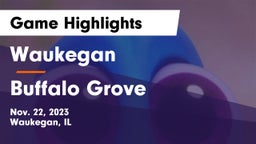 Waukegan  vs Buffalo Grove  Game Highlights - Nov. 22, 2023