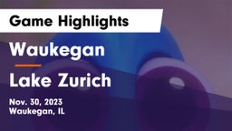 Waukegan  vs Lake Zurich  Game Highlights - Nov. 30, 2023