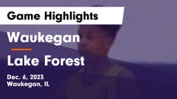 Waukegan  vs Lake Forest  Game Highlights - Dec. 6, 2023