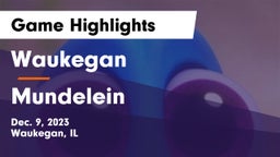 Waukegan  vs Mundelein  Game Highlights - Dec. 9, 2023