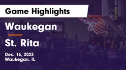 Waukegan  vs St. Rita  Game Highlights - Dec. 16, 2023
