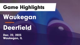 Waukegan  vs Deerfield  Game Highlights - Dec. 22, 2023