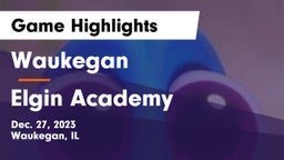 Waukegan  vs Elgin Academy  Game Highlights - Dec. 27, 2023