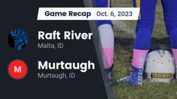 Recap: Raft River  vs. Murtaugh  2023