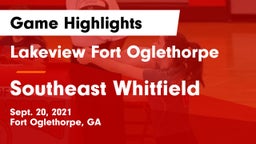 Lakeview Fort Oglethorpe  vs Southeast Whitfield Game Highlights - Sept. 20, 2021