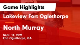 Lakeview Fort Oglethorpe  vs North Murray Game Highlights - Sept. 14, 2021