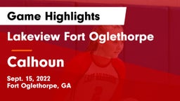 Lakeview Fort Oglethorpe  vs Calhoun  Game Highlights - Sept. 15, 2022