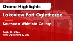 Lakeview Fort Oglethorpe  vs Southeast Whitfield County Game Highlights - Aug. 15, 2023