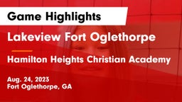 Lakeview Fort Oglethorpe  vs Hamilton Heights Christian Academy Game Highlights - Aug. 24, 2023