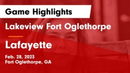 Lakeview Fort Oglethorpe  vs Lafayette  Game Highlights - Feb. 28, 2023