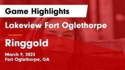 Lakeview Fort Oglethorpe  vs Ringgold  Game Highlights - March 9, 2023