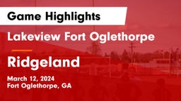 Lakeview Fort Oglethorpe  vs Ridgeland  Game Highlights - March 12, 2024