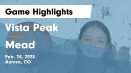 Vista Peak  vs Mead  Game Highlights - Feb. 24, 2023