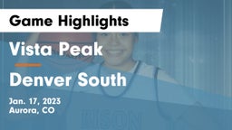 Vista Peak  vs Denver South  Game Highlights - Jan. 17, 2023