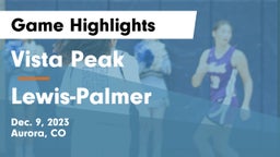 Vista Peak  vs Lewis-Palmer  Game Highlights - Dec. 9, 2023