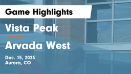 Vista Peak  vs Arvada West  Game Highlights - Dec. 15, 2023