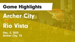 Archer City  vs Rio Vista  Game Highlights - Dec. 2, 2023