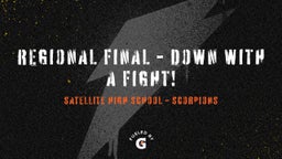 Highlight of Regional Final - Down with a Fight!