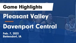 Pleasant Valley  vs Davenport Central  Game Highlights - Feb. 7, 2023