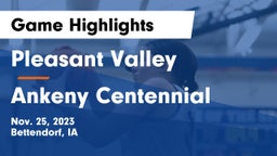 Pleasant Valley  vs Ankeny Centennial  Game Highlights - Nov. 25, 2023