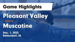 Pleasant Valley  vs Muscatine  Game Highlights - Dec. 1, 2023