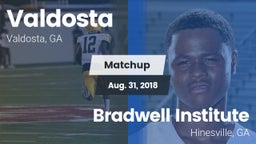 Matchup: Valdosta  vs. Bradwell Institute 2018