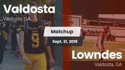 Matchup: Valdosta  vs. Lowndes  2018