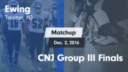 Matchup: Ewing  vs. CNJ Group III Finals 2016