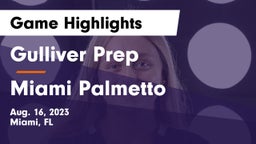 Gulliver Prep  vs Miami Palmetto  Game Highlights - Aug. 16, 2023