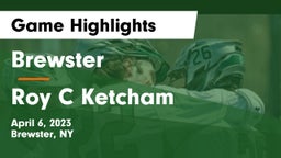 Brewster  vs Roy C Ketcham Game Highlights - April 6, 2023