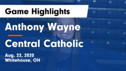 Anthony Wayne  vs Central Catholic  Game Highlights - Aug. 22, 2020