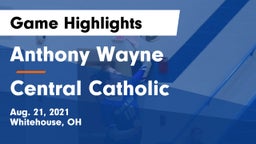 Anthony Wayne  vs Central Catholic  Game Highlights - Aug. 21, 2021