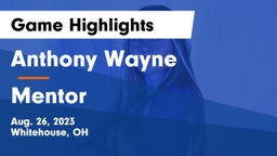 Anthony Wayne  vs Mentor  Game Highlights - Aug. 26, 2023