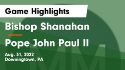 Bishop Shanahan  vs Pope John Paul II Game Highlights - Aug. 31, 2022