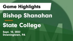 Bishop Shanahan  vs State College  Game Highlights - Sept. 10, 2022
