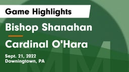 Bishop Shanahan  vs Cardinal O'Hara Game Highlights - Sept. 21, 2022