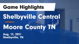 Shelbyville Central  vs Moore County TN Game Highlights - Aug. 12, 2021