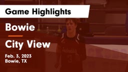 Bowie  vs City View  Game Highlights - Feb. 3, 2023
