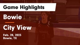 Bowie  vs City View  Game Highlights - Feb. 28, 2023