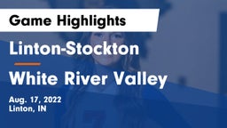 Linton-Stockton  vs White River Valley  Game Highlights - Aug. 17, 2022
