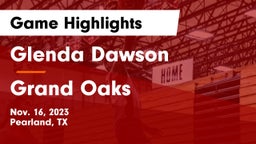 Glenda Dawson  vs Grand Oaks  Game Highlights - Nov. 16, 2023