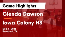 Glenda Dawson  vs Iowa Colony HS Game Highlights - Dec. 5, 2023
