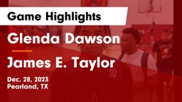 Glenda Dawson  vs James E. Taylor  Game Highlights - Dec. 28, 2023