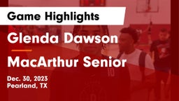 Glenda Dawson  vs MacArthur Senior  Game Highlights - Dec. 30, 2023