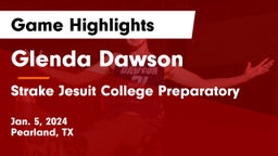 Glenda Dawson  vs Strake Jesuit College Preparatory Game Highlights - Jan. 5, 2024