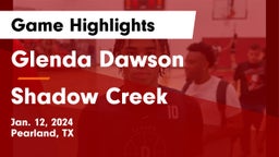 Glenda Dawson  vs Shadow Creek  Game Highlights - Jan. 12, 2024