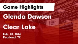 Glenda Dawson  vs Clear Lake  Game Highlights - Feb. 20, 2024