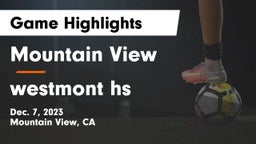 Mountain View  vs westmont hs Game Highlights - Dec. 7, 2023