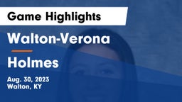 Walton-Verona  vs Holmes  Game Highlights - Aug. 30, 2023