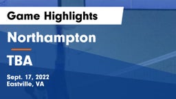 Northampton  vs TBA Game Highlights - Sept. 17, 2022